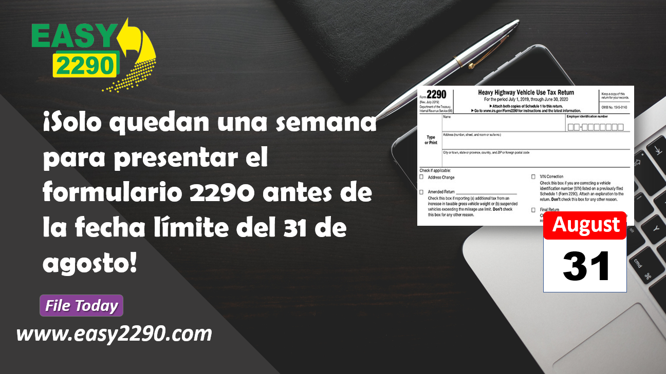 ¡Solo quedan seis días para presentar el formulario 2290 antes de la fecha límite del 31 de agosto!